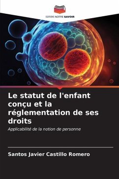 Le statut de l'enfant conçu et la réglementation de ses droits - Castillo Romero, Santos Javier