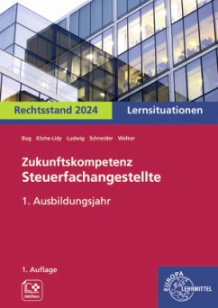 Zukunftskompetenz Steuerfachangestellte 1. Ausbildungsjahr. Lernsituationen - Schneider, Sarah;Ludwig, Jens;Schneider, Alexander