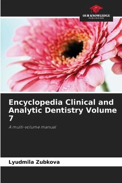 Encyclopedia Clinical and Analytic Dentistry Volume 7 - Zubkova, Lyudmila