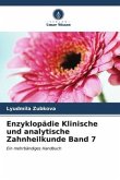 Enzyklopädie Klinische und analytische Zahnheilkunde Band 7