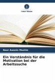 Ein Verständnis für die Motivation bei der Arbeitssuche