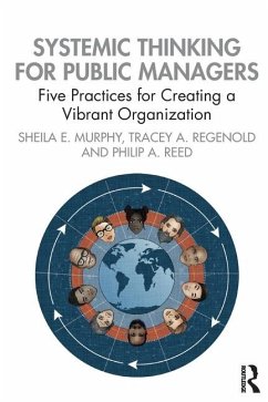 Systemic Thinking for Public Managers - Murphy, Sheila; Regenold, Tracey; Reed, Philip