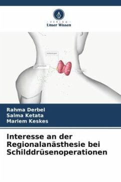 Interesse an der Regionalanästhesie bei Schilddrüsenoperationen - Derbel, Rahma;Ketata, Salma;Keskes, Mariem