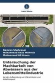 Untersuchung der Machbarkeit von Abwässern aus der Lebensmittelindustrie