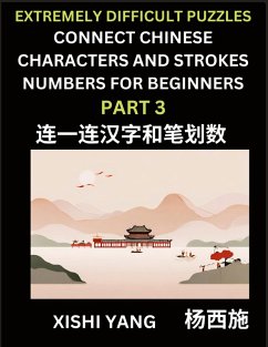 Cover Link Chinese Character Strokes Numbers (Part 3)- Extremely Difficult Level Puzzles for Beginners, Test Series to Fast Learn Counting Strokes of Chinese Characters, Simplified Characters and Pinyin, Easy Lessons, Answers
