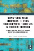 Using Young Adult Literature to Work through Wobble Moments in Teacher Education