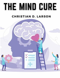 The Mind Cure - Christian D. Larson