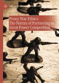 Proxy War Ethics: The Norms of Partnering in Great Power Competition (eBook, PDF)