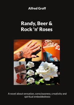 Randy, Beer and Rock 'n' Roses (eBook, ePUB) Randy, Beer and Rock 'n' Roses (eBook, ePUB)
