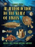 An Introduction To The Study Of Fishes (eBook, ePUB)