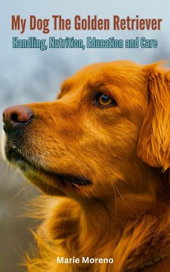 My Dog The Golden Retriever (eBook, ePUB) - Moreno, Marie