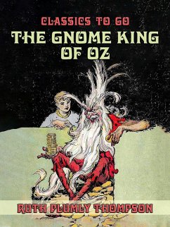 The Gnome King of Oz (eBook, ePUB) - Thompson, Ruth Plumly