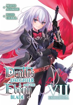 Death's Daughter and the Ebony Blade: Volume 7 Exordium (eBook, ePUB) - Ayamine, Maito