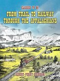 From Trail To Railway Through The Appalachians (eBook, ePUB)