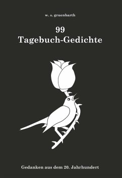 99 Tagebuch-Gedichte (eBook, ePUB) - Gruenbarth, W. S.