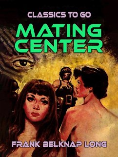 Mating Center (eBook, ePUB) - Long, Frank Belknap