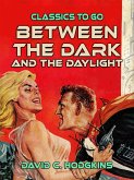 Between The Dark And The Daylight (eBook, ePUB)