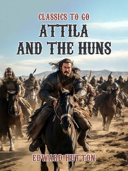 Attila And The Huns (eBook, ePUB) Attila And The Huns (eBook, ePUB)