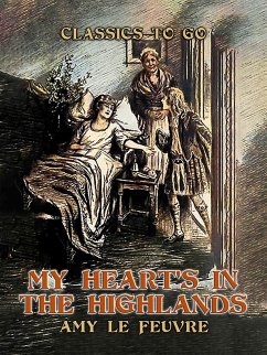 My Heart's In The Highlands (eBook, ePUB) - Le Feuvre, Amy