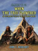 When the Tree Flowered, An Authentic Tale of the Old Sioux World (eBook, ePUB)