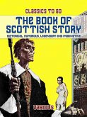 The Book Of Scottish Story: Historical, Humorous, Legendary And Imaginative (eBook, ePUB)