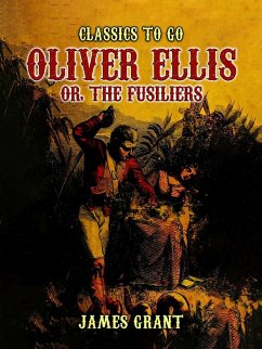 Cover Oliver Ellis, or, The Fusiliers (eBook, ePUB)