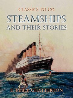 Steamships And Their Stories (eBook, ePUB) - Chatterton, E. Keble