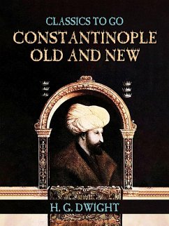Constantinople Old and New (eBook, ePUB) Cover Constantinople Old and New (eBook, ePUB)