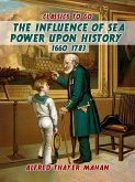 The Influence of Sea Power Upon History, 1660-1783 (eBook, ePUB)