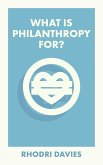 What Is Philanthropy For? (eBook, ePUB)