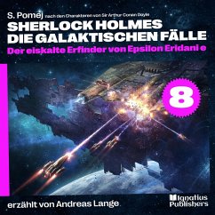 Der eiskalte Erfinder von Epsilon Eridani e (Sherlock Holmes - Die galaktischen Fälle, Folge 8) (MP3-Download) - Doyle, Sir Arthur Conan; Pomej, S.