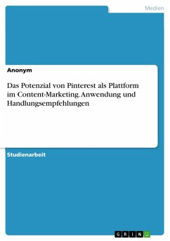 Das Potenzial von Pinterest als Plattform im Content-Marketing. Anwendung und Handlungsempfehlungen (eBook, PDF)