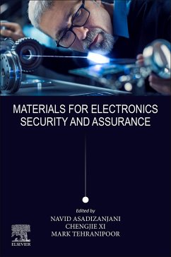 Materials for Electronics Security and Assurance (eBook, ePUB) - Asadizanjani, Navid; Xi, Chengjie; Tehranipoor, Mark M.