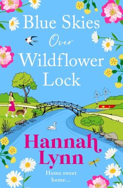 Blue Skies Over Wildflower Lock (eBook, ePUB) - Lynn, Hannah Blue Skies Over Wildflower Lock (eBook, ePUB) - Lynn, Hannah