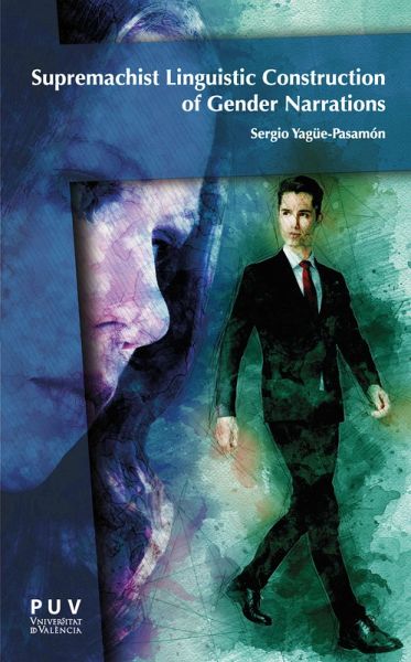 Supremachist Constructions of Gender in Multiplatform Fictional Narrations and Patriarchal Statism (eBook, ePUB)