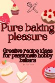 Pure baking pleasure: Creative recipe ideas for passionate hobby bakers (eBook, ePUB)