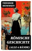 Römische Geschichte (Alle 6 Bände) (eBook, ePUB)