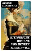 Historische Romane von Henryk Sienkiewicz (eBook, ePUB)