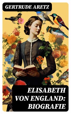 Elisabeth von England: Biografie (eBook, ePUB) - Aretz, Gertrude