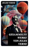 Gesammelte Werke von Jules Verne (eBook, ePUB)