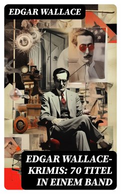 Edgar Wallace-Krimis: 70 Titel in einem Band (eBook, ePUB) - Wallace, Edgar