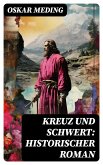 Kreuz und Schwert: Historischer Roman (eBook, ePUB)