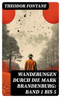 Wanderungen durch die Mark Brandenburg: Band 1 bis 5 (eBook, ePUB) - Fontane, Theodor