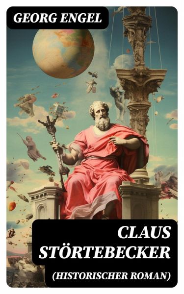 Claus Störtebecker (Historischer Roman) (eBook, ePUB) Claus Störtebecker (Historischer Roman) (eBook, ePUB)