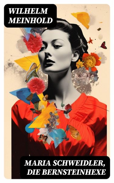 Maria Schweidler, die Bernsteinhexe (eBook, ePUB)