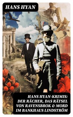 Cover Hans Hyan-Krimis: Der Rächer, Das Rätsel von Ravensbrok & Mord im Bankhaus Lindström (eBook, ePUB)