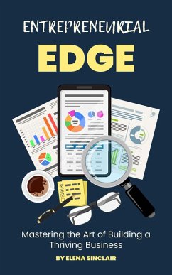 Entrepreneurial Edge: Mastering the Art of Building a Thriving Business (eBook, ePUB) - Sinclair, Elena