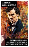 Sherlock Holmes: 40+ Kriminalomane & Detektivgeschichten (eBook, ePUB)