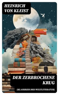 Der zerbrochene Krug (Klassiker der Weltliteratur) (eBook, ePUB) - Kleist, Heinrich Von