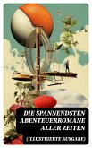 Die spannendsten Abenteuerromane aller Zeiten (Illustrierte Ausgabe) (eBook, ePUB)